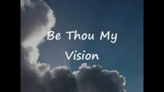 Be Thou My Vision by 4Him Lyrics Celtic Version [upl. by Clarence]