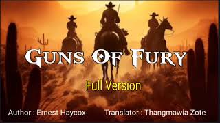 GUNS OF FURY  Full Version  Author  Ernest Haycox  Translator  Thangmawia Zote [upl. by Dolloff46]