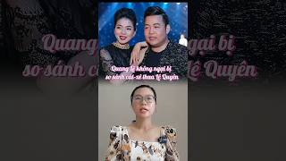 Ca sĩ Quang Lê không ngại bị so sánh cátxê thua Lệ Quyên shorts showbiz nghesi [upl. by Boggs]