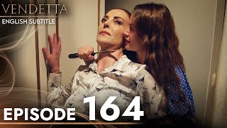 Vendetta  Episode 164 English Subtitled  Kan Cicekleri [upl. by Souza370]