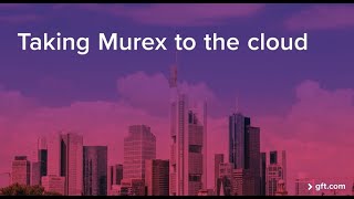 Taking Murex to the cloud [upl. by Enyr]