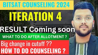 Bitsat Counseling 2024 Iteration 4 result urgent update  Expected cutoff marks for next iteration [upl. by Eimam]