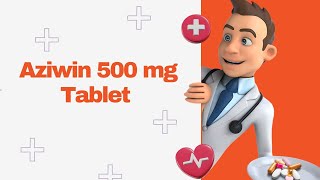 Aziwin 500 mg Tablet [upl. by Ahsinnor]