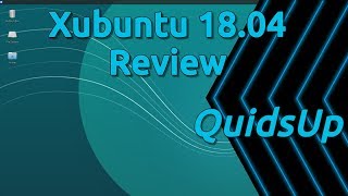 Xubuntu 1804 LTS Review [upl. by Roana]