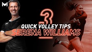 3 Quick Volley Tips with Serena Williams [upl. by Heddy]