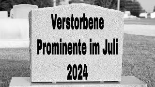 Verstorbene Prominente im Juli 2024 [upl. by Tnafni302]