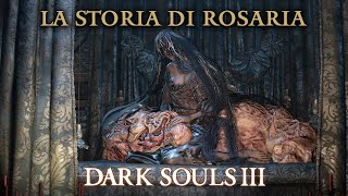 DARK SOULS 3 ► Rosaria Lore [upl. by Park972]