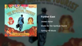 James Asher  Further East [upl. by Annoiek]