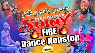 Hikkaduwa Shiny Fire Dance Nonstop 🔥  Season 01 [upl. by Ban]