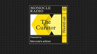 The best of Monocle Radio  The Curator [upl. by Ahsilet259]