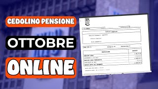 CEDOLINO PENSIONI OTTOBRE ➜ ONLINE con aumenti e trattenute [upl. by Lahcar]