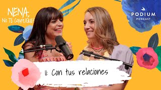 Con tus relaciones con Cristina Mitre y Patri Psicóloga  Nena no te compliques Cap11 [upl. by Hemminger]