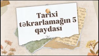 Tarixi necə təkrar etməliyik 5 qayda tarix historystudy [upl. by Adnalahs]