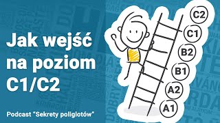 SP 015 Jak wejść na poziom C1  C2 [upl. by Otrevire]