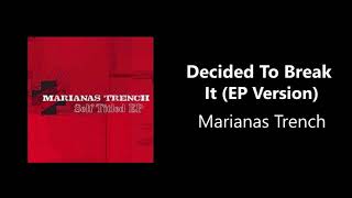 Marianas Trench  Decided To Break It EP Version HQ [upl. by Wilder]