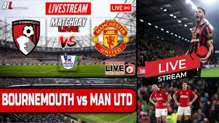 BOURNEMOUTH vs MANCHESTER UNITED Live Stream HD Football EPL PREMIER LEAGUE Commentary BOUMNU [upl. by Wittie]