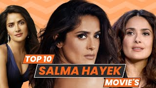 Top 10 Salma Hayek Movies  Part 1 [upl. by Gaile]