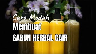 Cara Mudah  Membuat SABUN CAIR HERBAL [upl. by Adnarb]