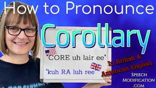 How to Pronounce Corollary in American and British English [upl. by Trilley995]