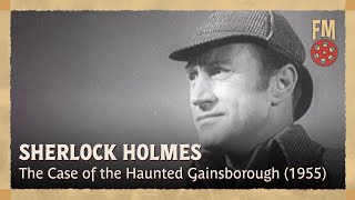 Sherlock Holmes 1955  Season 1  Episode 35  The Case of the Haunted Gainsborough [upl. by Olsen166]