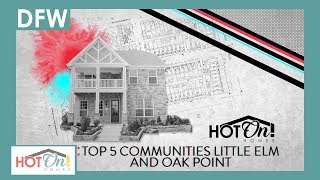 Top 5 Communities in Little Elm and Oak Point TX [upl. by Cerallua]