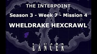 Mission 4 Week 7 Season 3 The Interpoint Lancer TTRPG [upl. by Inittirb]