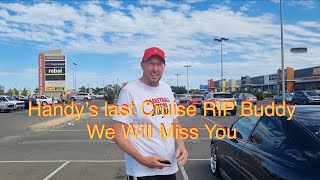 Handy’s last Cruise RIP Buddy We Will Miss You [upl. by Aerda]