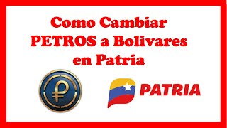 Como Cambiar Petros a Bolivares en Patria [upl. by Aisanat912]