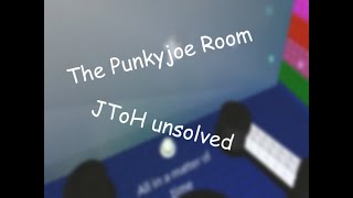 How to get to the Punkyjoe room JToH Unsolved [upl. by Brag]