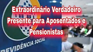 INSS Extraordinário Verdadeiro Presente para Aposentados e Pensionistas [upl. by Cynth]