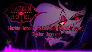 Hazbin Hotel  Poison SID Metal Cover [upl. by Yumuk]