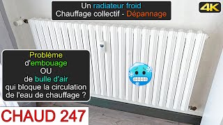 Chaud247Radiateur froidProblème dembouage ou de bulle dair bloquéDépannage chauffage collectif [upl. by Royal375]