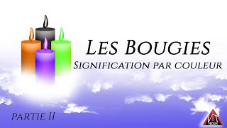 Les Bougies  Signification par couleur Partie 2 [upl. by Elinet]