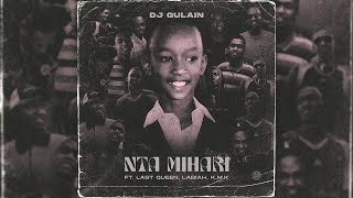 DJ Gulain  Ntamihari ft Last Queen Labiah KMK Official Audio [upl. by Lorrayne]