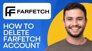 How to Delete Farfetch Account 2024 Quick and Easy [upl. by Forrest]