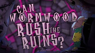 CAN WORMWOOD RUSH THE RUINS  Dont Starve Together Guide [upl. by Jessika]