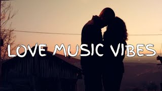 Love music vibes Lyrics  New song 2024 New English song  Best song english [upl. by Alaham]