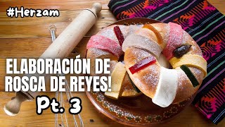 Elaboración de ROSCA de REYES parte 3❗✨😍 [upl. by Peonir343]