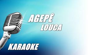 Agepê  Louca Karaoke [upl. by Kaia452]