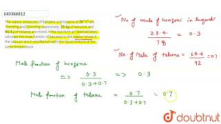 The vapour pressures of benzene and toluene at 20C are 75mmHg and 22mmHg respectively 234g [upl. by Sandeep]