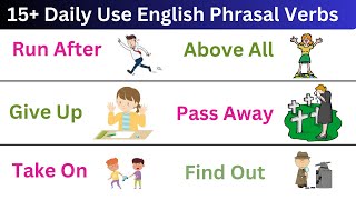 15 Daily Use Phrasal verbs  English Phrasal Verbs  Most Common Phrasal Verbs Vocabulary [upl. by Brout332]