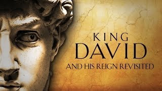 King David and His Reign Revisited [upl. by Lemon]