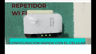 REPETIDOR WI FI  configuración rápida con celular [upl. by Duval]