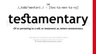 Pronunciation of Testamentary  Definition of Testamentary [upl. by Oster746]