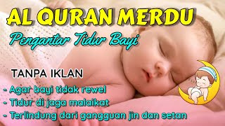 MUROTTAL PENGANTAR TIDUR BAYI GELISAH SUSAH TIDUR AGAR TIDUR AYAT SUCI ALQURAN PENGANTAR TIDUR BAYI [upl. by Oap]