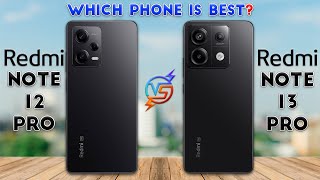 Redmi Note 13 Pro vs Redmi Note 12 Pro  Which Phone is Best❓😮 [upl. by Eidok422]