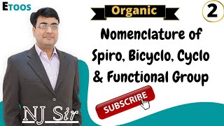 Full  NJ Sir Organic Chemistry  2  Nomenclature of Spiro Bicyclo Cyclo Functional Group Etoos [upl. by Zetniuq664]