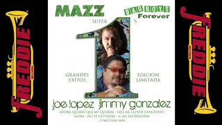 Jimmy Gonzalez Joe Lopez Y Grupo Mazz  Super 1s Album Completo [upl. by Imnubulo]