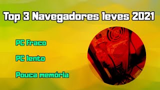 TOP 3 MELHORES NAVEGADORES 2021 PC FRACO [upl. by Nauqahs]