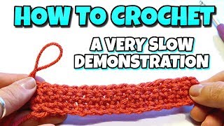 How To Crochet  VERY SLOW DEMONSTRATION  Single Crochet Stitch [upl. by Briana]